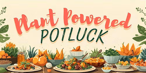 Plant Powered Community Potluck