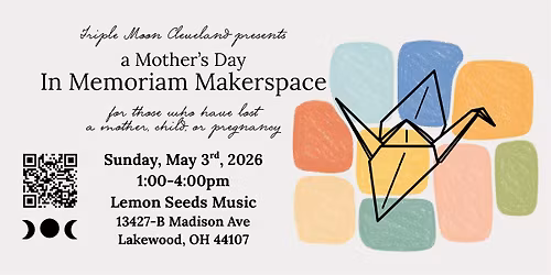 A Mother\u2019s Day In Memoriam Makerspace by Triple Moon Cleveland