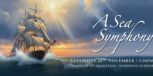 Tonbridge Philharmonic Society presents: A Sea Symphony