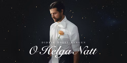 Didrik Solli-Tangen - O Helga Natt \/\/ R\u00e5dhusteatret i Ski