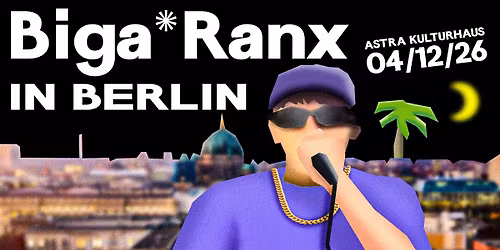 Biga*Ranx live at Astra Kulturhaus - Berlin