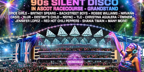 90s Silent Disco in Ascot Racecourse - FINAL 150 TICKETS!