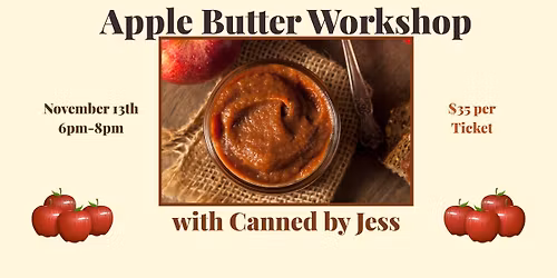 \ud83c\udf4e Apple Butter Workshop with Canned by Jess