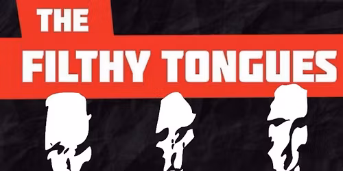 Filthy Tongues in Gala & Dundee