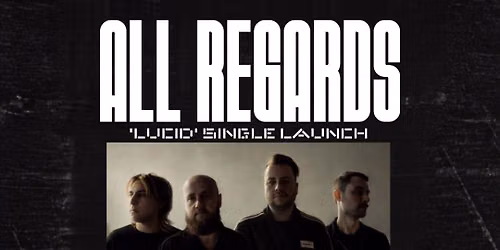 ALL REGARDS \u2018LUCID\u2019 SINGLE LAUNCH