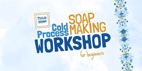 Cold Process Soap Making Workshop | For beginners