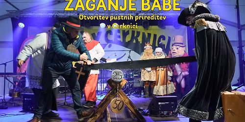 \u017dAGANJE BABE, otvoritev pustnih prireditev - Pust v Cerknici 2026