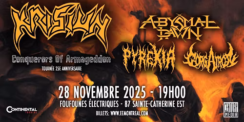 Krisiun + Abysmal Dawn + Pyrexia + Gorgatron | Montr\u00e9al