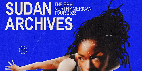 Sudan Archives: THE BPM North America Tour 2026 at Revolution Hall