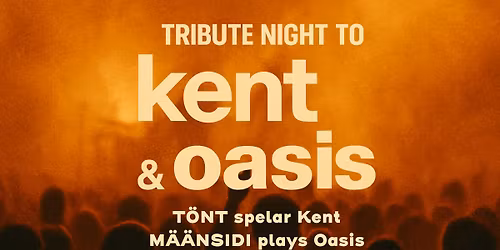 TRIBUTE NIGHT TO OASIS & KENT
