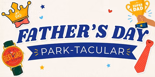 Father's Day Park-Tacular 