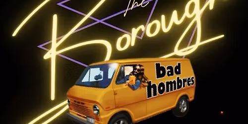 Bad Hombres at The Borough