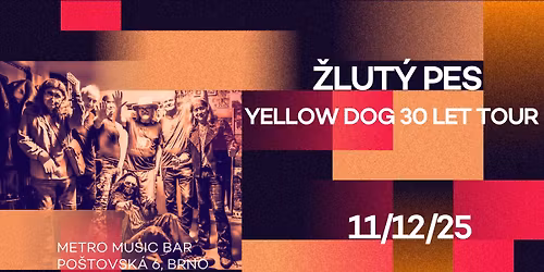 \u017dlut\u00fd pes \u2013 Yellow Dog 30 let tour @ Metro Music Bar