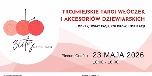 Tr\u00f3jmiejskie Targi W\u0142\u00f3czek i Akcesori\u00f3w Dziewiarskich - edycja 4