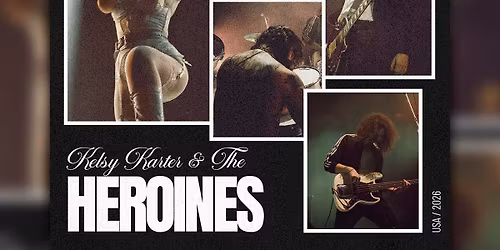 Kelsy Karter and The Heroines