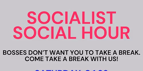 Socialist Social Hour