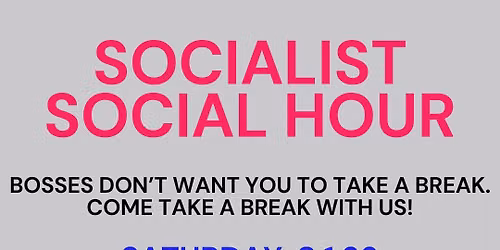 Socialist Social Hour