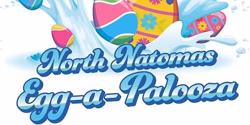North Natomas Egg-a-Palooza