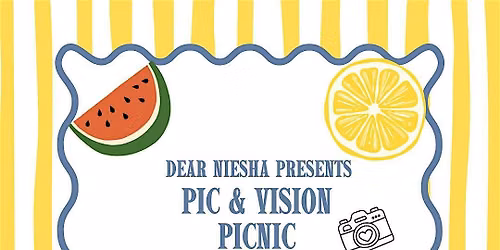Dear Niesha Presents: Pic & Vision Picnic