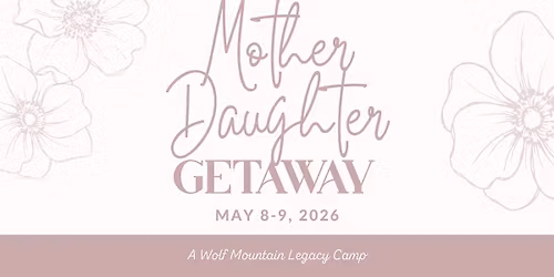2026 Mother-Daughter Getaway