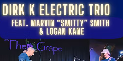 Dirk K Electric Trio Ft. Marvin "Smitty" Smith & Logan Kane