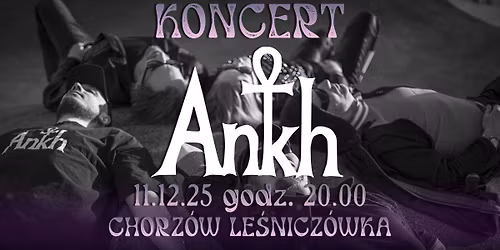 Koncert Ankh | Chorz\u00f3w - Le\u015bnicz\u00f3wka