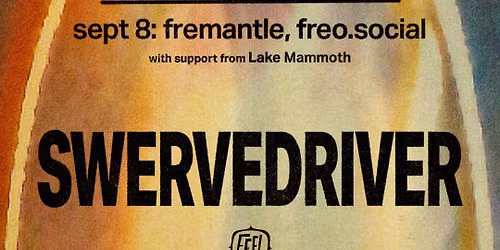 Swervedriver (UK) Play Raise | Freo Social