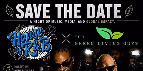 House of R&B X The Green Living Guy