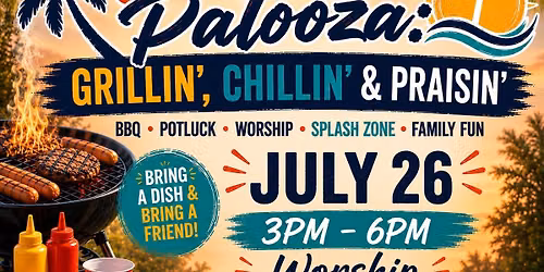 \ud83c\udf34\u2600\ufe0f SUMMER PALOOZA: Grillin\u2019, Chillin\u2019 & Praisin\u2019 \u2600\ufe0f\ud83c\udf34