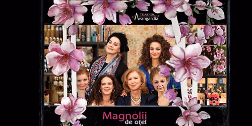 Magnolii de otel 