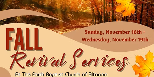 Fall Revival Services at the Faith Baptist Church of Altoona