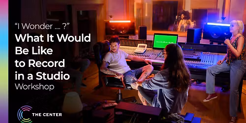 I Wonder\u2026 What It Would Be Like to Record in a Studio