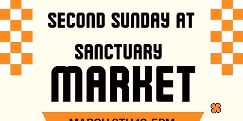 Second Sunday At Sanctuary March Market