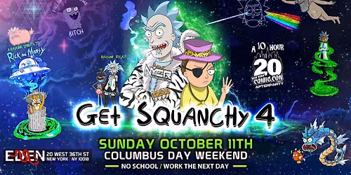 Get Squanchy 4 : A Rick and Morty Themed Rave + NYC Comic Con Afterparty