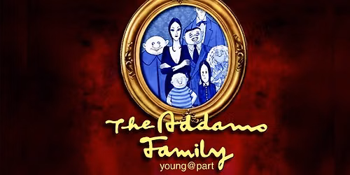 Young EODS present The Addams Family - Young @ Part