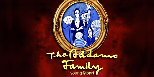 Young EODS present The Addams Family - Young @ Part