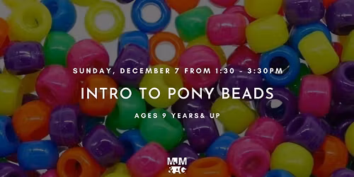 Intro to Pony Beads (Ages 9 & up)