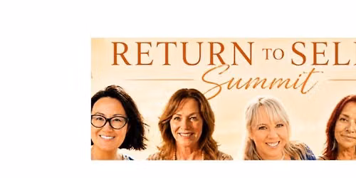 Return To Self Summit - A one-day experience to reconnect, realign, and return home to yourself.