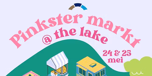 Pinkstermarkt 2026 @ the Lake 24 en 25 mei 