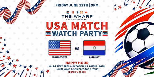 Match Day at The Wharf FTL: USA vs Paraguay