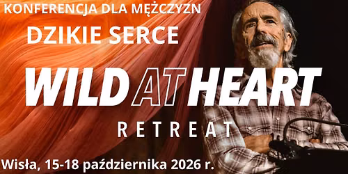 Wild At Heart \u2013 konferencja dla m\u0119\u017cczyzn
