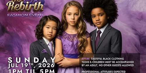 REBIRTH 23 FASHION EVENT CHILDREN AND TEENAGE MODEL CASTING ON 07\/19\/26