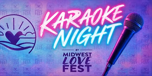 Karaoke Night by Midwest Love Fest