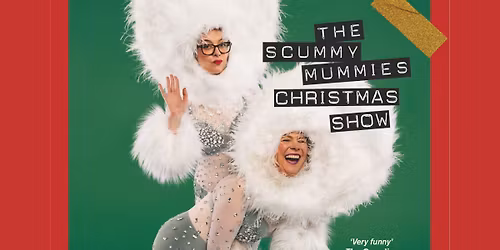 MAIDENHEAD - Scummy Mummies Christmas Show