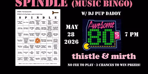 SPINDLE (music bingo) w\/ DJ Pup Daddy - Awesome 80s