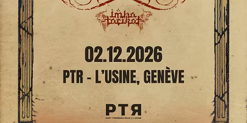 The Ruins of Beverast (DE) + Esoteric (UK) + Imha Tarika (DE) | PTR - L'Usine, Gen\u00e8ve