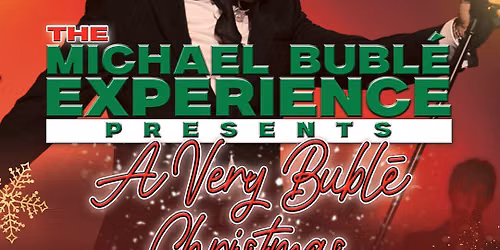 The Michael Bubl\u00e9 Experience Presents: A Very Bubl\u00e9 Christmas
