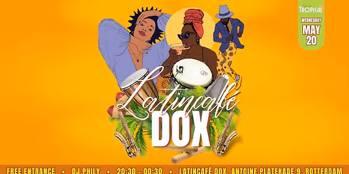 Gratis \u2022 Latincaf\u00e9 Dox \u2022 Woensdag 20 mei \u2022 DJ Phily