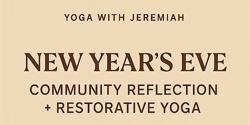 Free New Year\u2019s Eve Community Reflection + Restorative Yoga