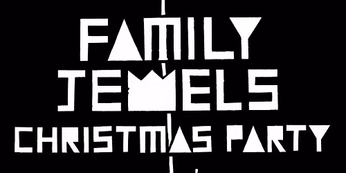 FAMILY JEWELS RECORDS XMAS PARTY 2025